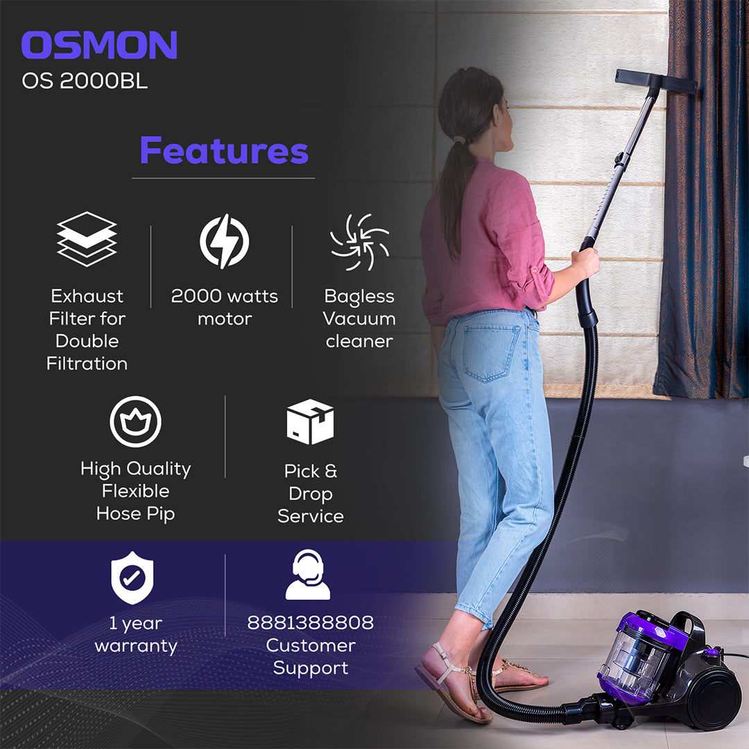 Showcasing Features of Osmon 2000 BL like Exhaust Filter for Double Filtration, 2000 Watts motor, Bagless Vacuum Cleaner, High quality Flexible hose Pip, Pick & Drop Service, 1 Year Warranty and a Customer Support